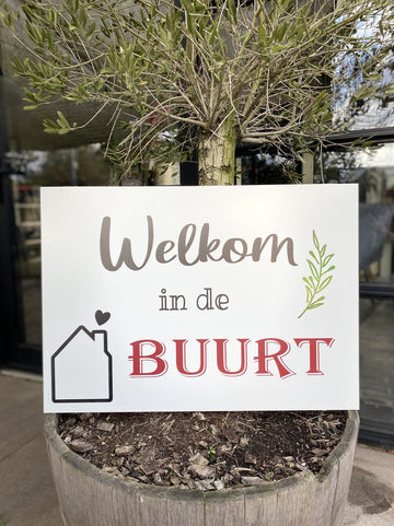 Bord Welkom in de buurt - 50x70 cm - Dibond (geschikt voor buiten)